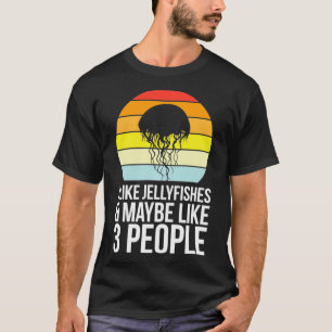 I Like Jellyfish And Maybe Like 3 People Retro Jel T-Shirt
