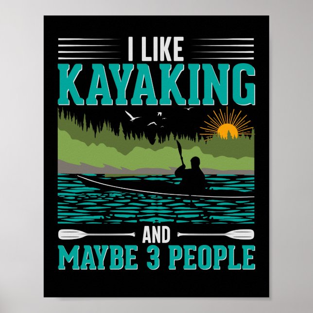 I Like Kayaking More Than People Poster (Front)