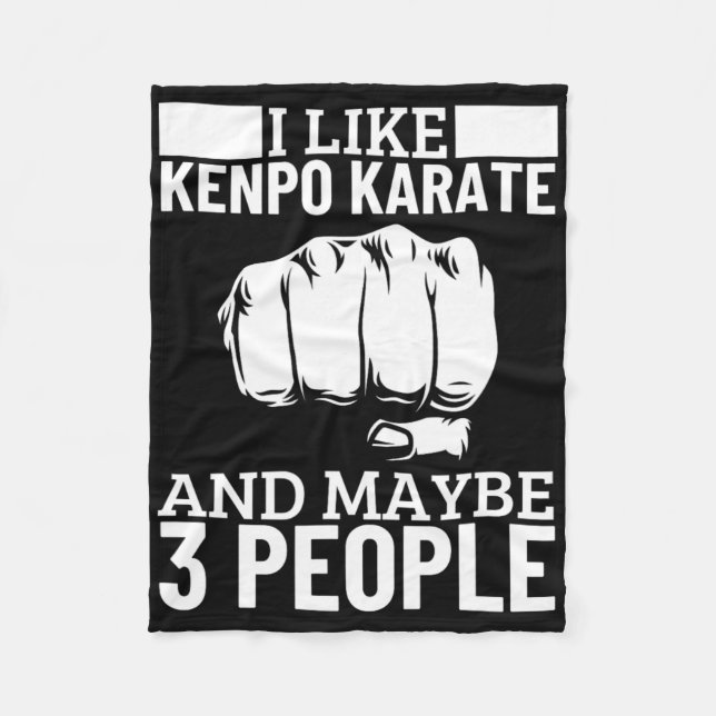 I Like Kenpo Karate And Maybe 3 People Funny Ameri Fleece Blanket (Front)