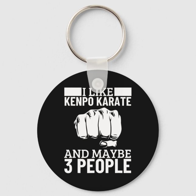 I Like Kenpo Karate And Maybe 3 People Funny Ameri Keychain (Front)