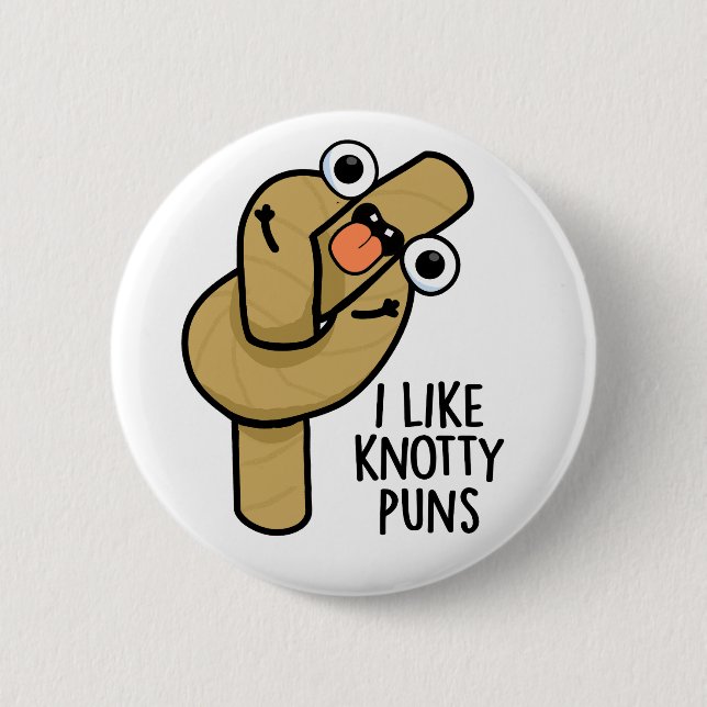 I Like Knotty Puns Funny Rope Pun  Button (Front)