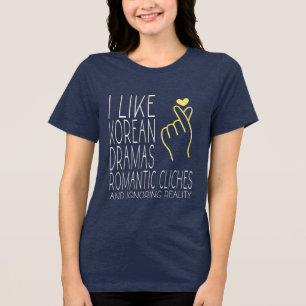 I Like Korean Dramas and Ignoring Reality Funny Tri-Blend Shirt