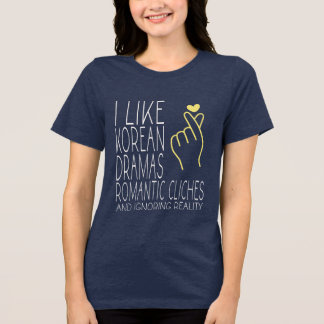I Like Korean Dramas and Ignoring Reality Funny Tri-Blend Shirt