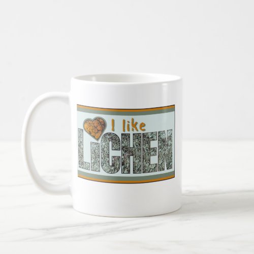 I Like Lichen Coffee Mug