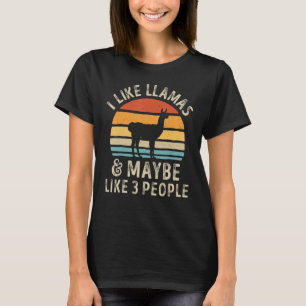 I Like Llamas and Maybe 3 People Funny Llama Lover T-Shirt