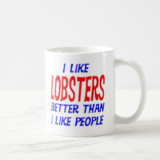 I Like Lobsters Better Than I Like People Mug