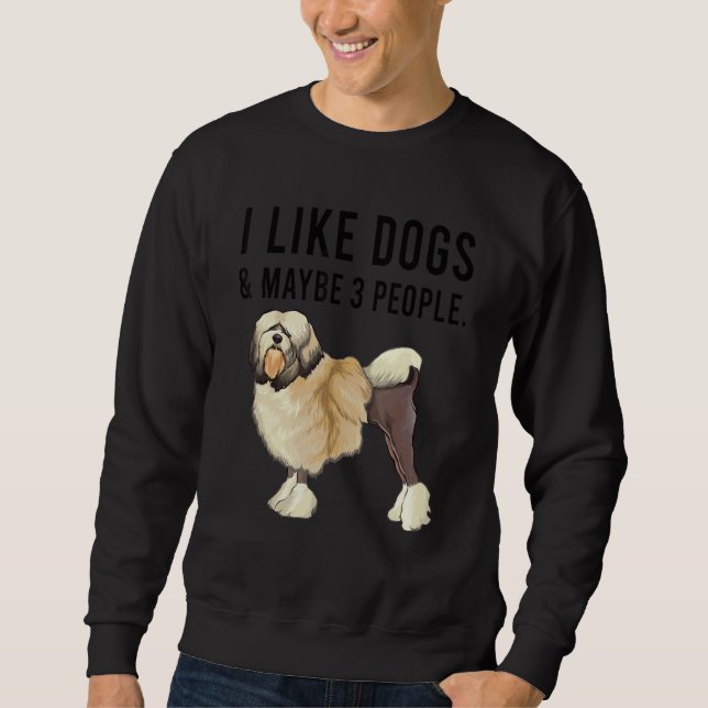 I Like Lowchen Dogs And Maybe 3 People Sweatshirt (Front)