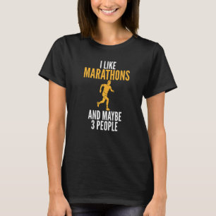 I like Marathons and maybe 3 People Marathoner T-Shirt