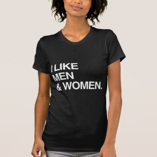 I LIKE MEN AND WOMEN T-Shirt