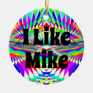 I Like Mike Ceramic Ornament