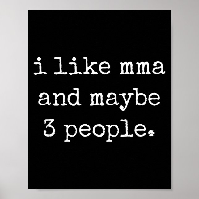I Like MMA and Maybe 3 People 25D2A2 Poster (Front)