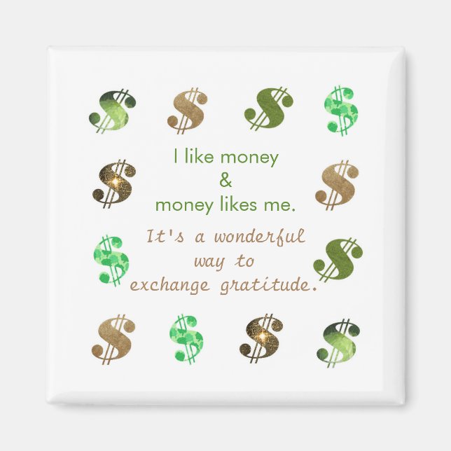 I like money & money likes me, affirmation magnets (Front)