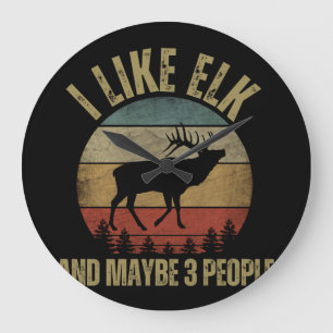 I LIKE MOOSE AND MAYBE 3 PEOPLE LARGE CLOCK