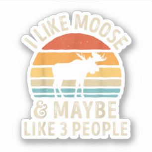 I Like Moose And Maybe Like 3 People Elk Deer Love Sticker