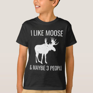 I Like Moose & Maybe 3 People Funny Introvert Gift T-Shirt