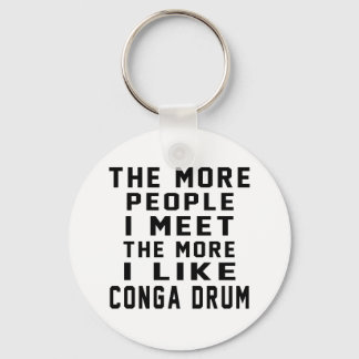 I Like More Conga drum Keychain