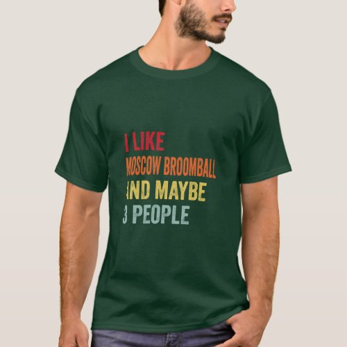 I Like Moscow broomball Maybe 3 People  T_Shirt