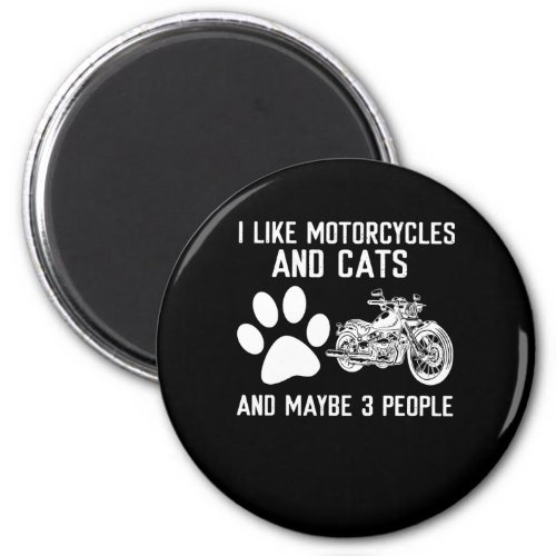 I Like Motorcycles And Cats Funny Art Gift Magnet