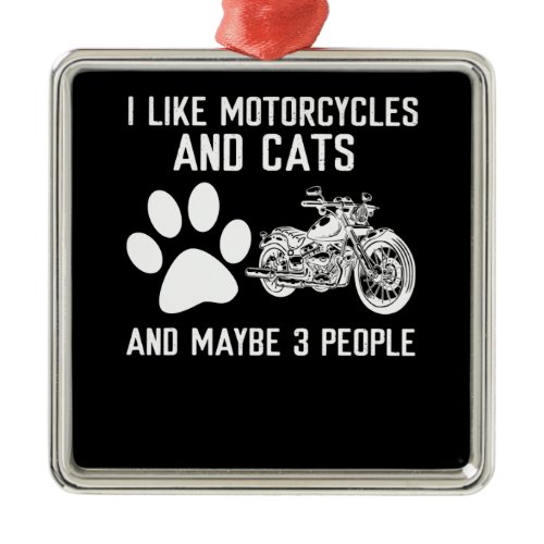 I Like Motorcycles And Cats Funny Art Gift Metal Ornament