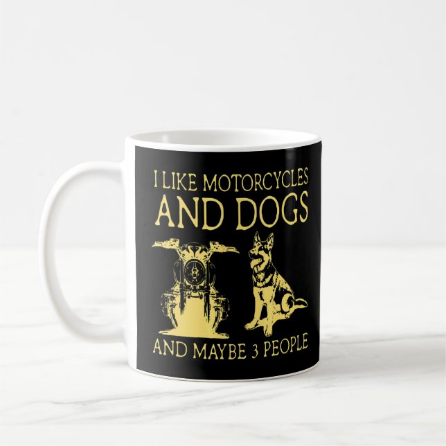 I Like Motorcycles And Dogs And Maybe 3 People  Coffee Mug (Left)