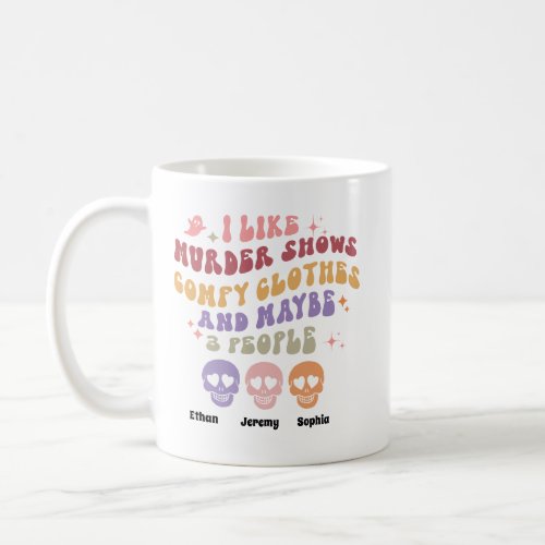 I Like Murder Shows 3 People RETRO HALLOWEEN Coffe Coffee Mug