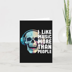 I Like Music More Than People  Card