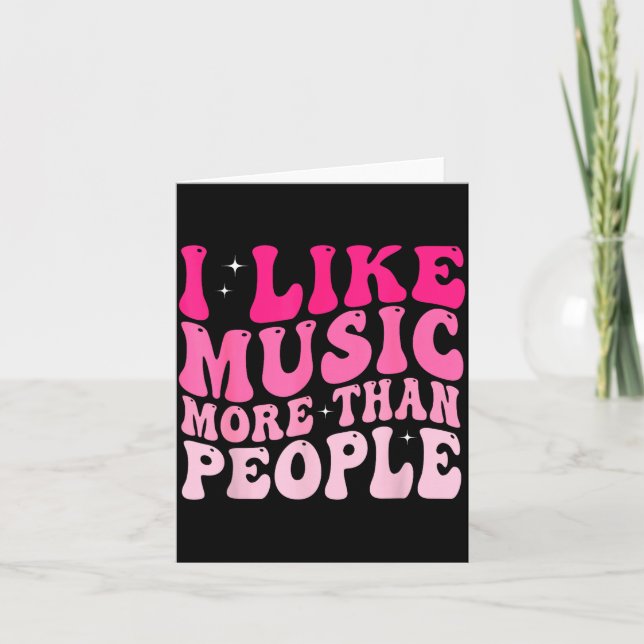 I Like Music More Than People Funny Musicians Sayi Card (Front)