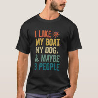 I like My Boat Dog And Maybe 3 People Funny Retro