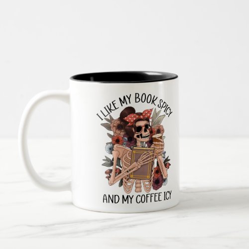 I Like My Book Spicy and my Coffee Icy funny mug