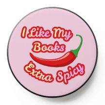 I Like My Books Extra Spicy PopSocket