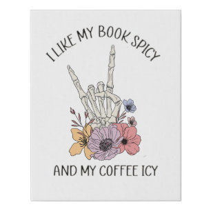 I Like My Books Spicy And My Coffee Icy Faux Canvas Print
