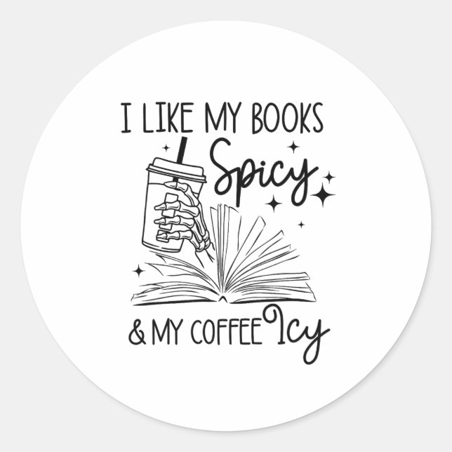 I Like My Books Spicy And My Coffee Icy Halloween  Classic Round Sticker (Front)
