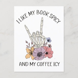 I Like My Books Spicy And My Coffee Icy Postcard