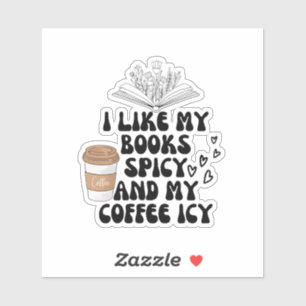 I like my books spicy and my coffee icy sticker