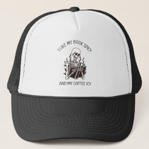 I Like My Books Spicy And My Coffee Icy Trucker Hat