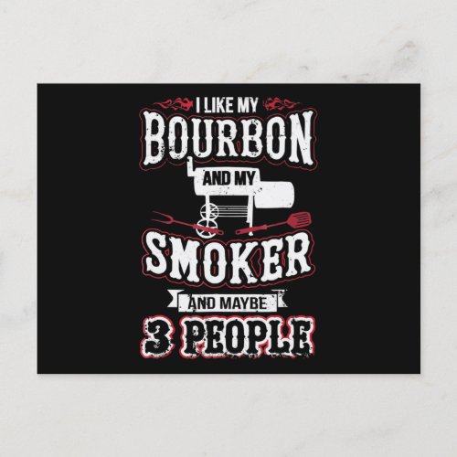 I Like My Bourbon And My Smoker And Maybe 3 People Holiday Postcard