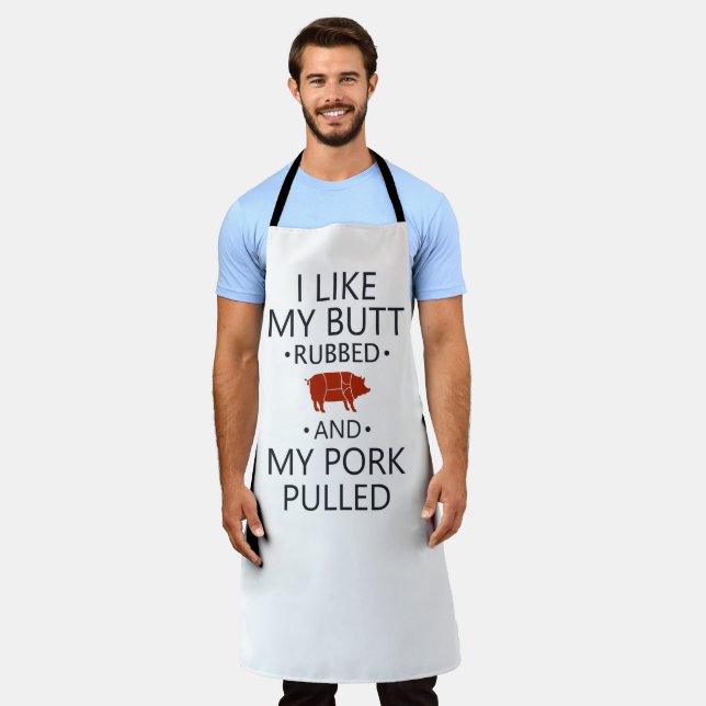 I like my butt rubbed and my pork pulled apron (Worn)