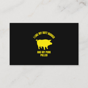 I like my butt rubbed and my pork pulled funny bbq business card