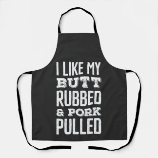 I Like My Butt Rubbed and Pork Pulled Sweatshirt Apron