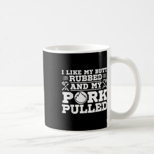 I Like My Butt Rubbed Funny Grill Bbq Meat Smoker Coffee Mug