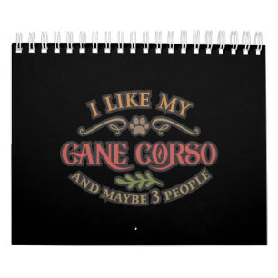 I Like My Cane Corso Idea For Dog Lover Calendar