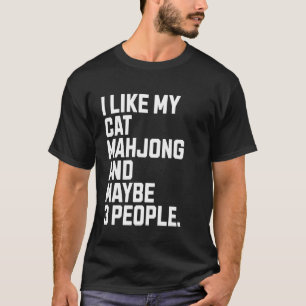 I Like My Cat Owner Funny Mahjong Lover T-Shirt