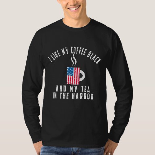 I Like My Coffee Black And My Tea In The Harbor US T_Shirt