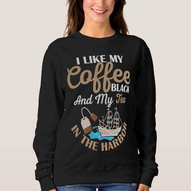 I Like My Coffee Black History Teacher Student Sweatshirt (Front)