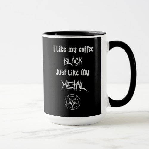 I Like My Coffee Black Just Like My Metal Mug