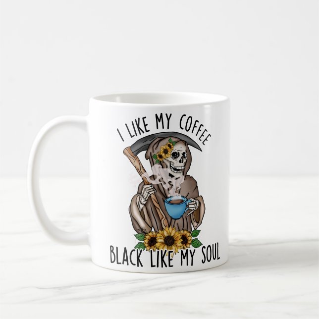 i like my coffee black like my soul coffee mug (Left)