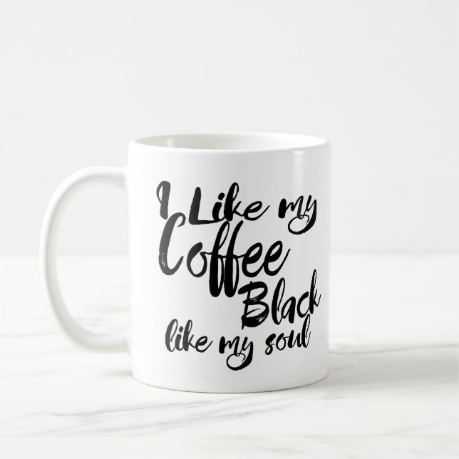 I Like My Coffee Black Like My Soul Mug (Left)