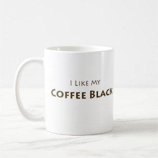 I Like My Coffee Black Mug