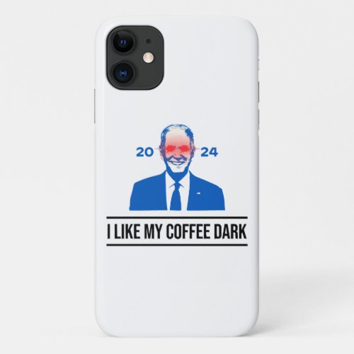 I Like My Coffee Dark Funny Dark Brandon Joe New C iPhone 11 Case