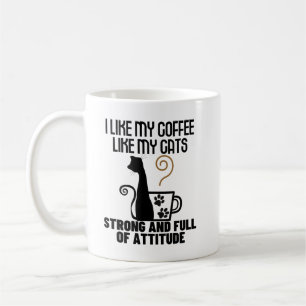 I like my coffee how I like my cats_ strong and .w Coffee Mug